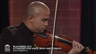 BLACKBIRD, FLY! A CONCERT FOR VOICE, BODY AND STRINGS coming to the Kravis Center December 12, 2024