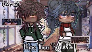 More Than Friends? || BL || Gay Love || Gacha Life || GLMM || Gacha Life Mini Movie