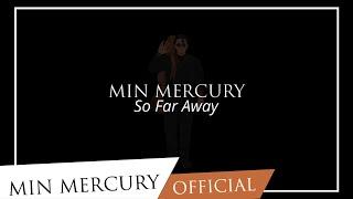 Min Mercury - So Far Away (Official Lyric Video)