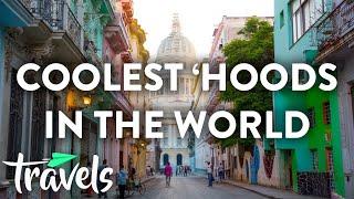 The Coolest Neighborhoods in the World | MojoTravels