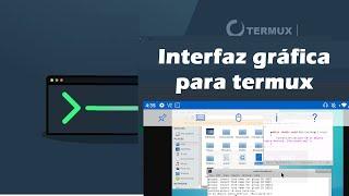 . Aprende Linux e instalar Interfaz gráfica para termux.