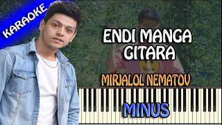 Mirjalol Nematov - Endi manga gitara. | KARAOKE | PIANO VERSION | MINUS | LYRCS #mirjalolnematov