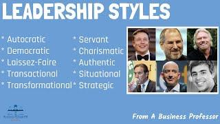 10 Most Common Types of Leadership Styles (With Real-World Examples) | From A Business Professor