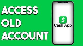 How To Access Old Cash App Account Without Phone Number Or Email (Step By Step)