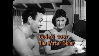 Code 3 The Water Skier 1957. A love triangle leads to extortion and blackmail for a restaurant owner