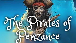 Gilbert and Sullivan’s Pirates of Penzance - Full Show (04/26)