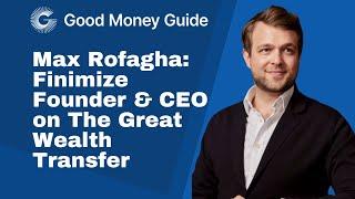 Max Rofagha, the CEO and founder of Finimize on the Great Wealth Transfer