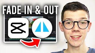 How To Fade In and Fade Out Video In CapCut PC - Full Guide