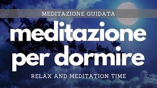 Come addormentarsi con la meditazione - Meditazione guidata per un sonno profondo e calmare la mente