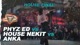 Phyz Ed vs House Nekit vs Anka - Final House Dance / Explosion Battle 2020