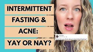 Intermittent fasting for acne clearing - BE CAREFUL!