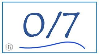 What is 0/7 (Zero Divided by Seven)?