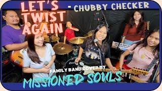 Let's Twist Again by Chubby Checker | Missioned Souls - Family band studio cover