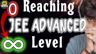 How to TRULY reach ADVANCED LEVEL | 0 to HEROJEE 2025 | IIT Bombay