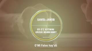 66. Savol-javob: Er o'z xotinini urishi mumkinmi?