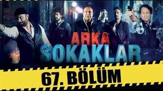 ARKA SOKAKLAR 67. BÖLÜM