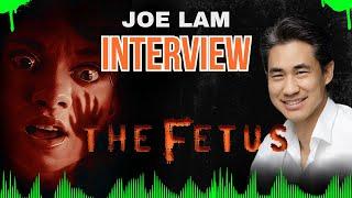 The Fetus INTERVIEW with Director Joe Lam