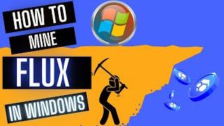 How to Mine FLUX in Windows!