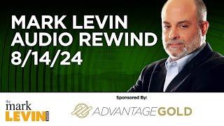 Mark Levin Audio Rewind - 8/14/24