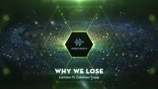 Cartoon - Why We Lose (feat. Coleman Trapp) | 2 HOUR VERSION | NCS Release | NoCopyrightSound |