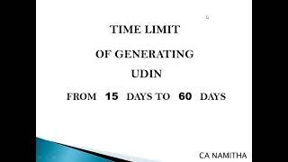 TIME LIMIT OF GENERATING UDIN FROM 15 DAYS TO 60 DAYS