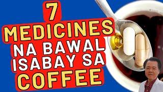 7 Medicines na Bawal Isabay sa Coffee. - By Doc Willie Ong