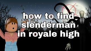 how to find slenderman in royale high||scary||nixiecloud