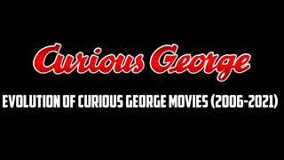 Evolution of Curious George Movies (2006-2021)