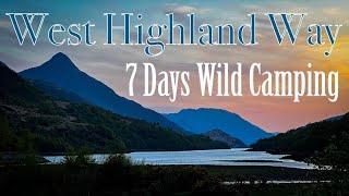 West Highland Way - 7 Days Wild Camping [SCOTLAND]