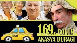 AKASYA DURAĞI 169. BÖLÜM