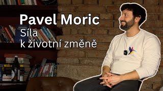 Pavel Moric a Jan Skryja - Síla k životní změně