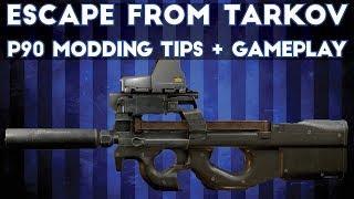 Escape From Tarkov - P90 Modding Guide + Gameplay