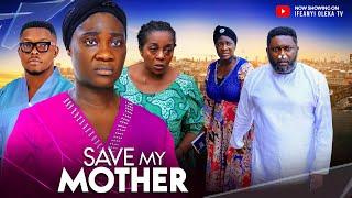 SAVE MY MOTHER -MERCY JOHNSON OKOJIE, RITA EDOCHIE, IFEANYI OLEKA, 2024 LATEST NIGERIAN MOVIE 4K