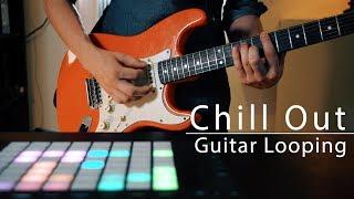 Chill Out Guitar Looping | Looping #7 - The Middle