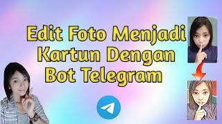 Edit Foto Menjadi Kartun Dengan Bot Telegram || Telegram Useful Bot