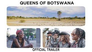 Queens of Botswana - Official Trailer