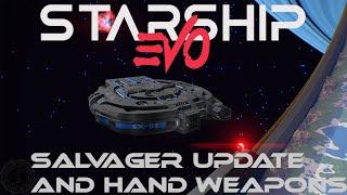 Starship EVO - Salvager Ship Update and Custom Hand Weapons!