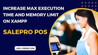 Increase max execution time and memory limit on XAMPP