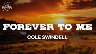 Cole Swindell - Forever To Me (Lyrics)