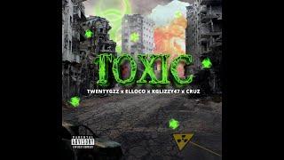 TOXIC - ELLOCOMGZ x KGLIZZY47 x CRUZTT x TWENTTYGZZ