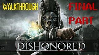 Dishonored Walkthrough FINAL Mission - The Light At The END