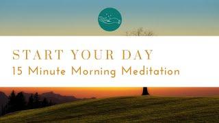 15 Minute Morning Meditation - Start Your Day Grounded & Positive - Set Your Intentions ️