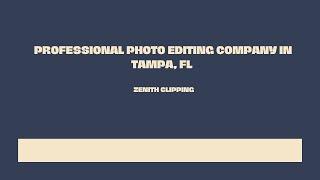 Professional Photo Editing Company in Tampa, FL | Zenith Clipping