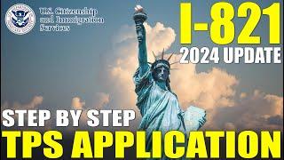 I-821 Application for Temporary Protected Status (2024 UPDATE) (TPS Application Form Step by Step)