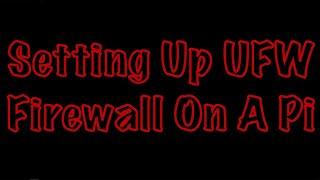 Setting Up UFW Firewall On A Raspberry Pi | Allowing And Denying Ports