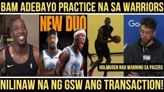 Breaking: BAM ADEBAYO PRACTICE na sa WARRIORS! NILINAW na ng GSW ANG TRANSACTION!