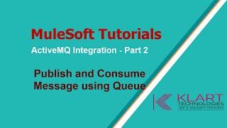 Mule4 | MuleSoft Tutorials | ActiveMQ Publish/Consume Message to Queue Part - 2