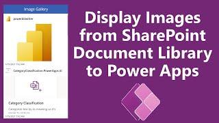 Display Images from a SharePoint Document Library to Power Apps