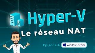 Hyper-V - Création d'un réseau virtuel NAT