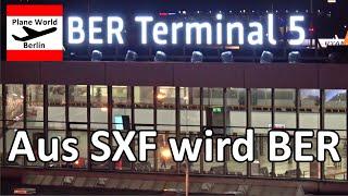 Aus SXF wird BER: Berlin Schönefeld Airport ist jetzt BER Terminal 5